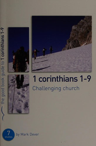 The Good Book Guide To 1 Corinthians 1-9: Challenging Church