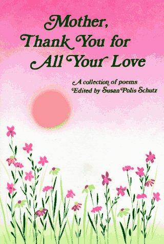 Mother, Thank You For All Your Love