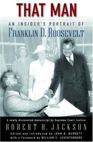 That Man: An Insider's Portrait Of Franklin D. Roosevelt