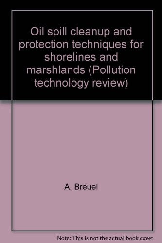 Oil Spill Cleanup And Protection Techniques For Shorelines And Marshlands