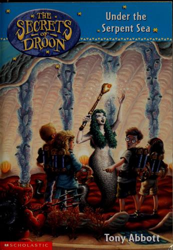 Under The Serpent Sea (Secrets Of Droon, 12)