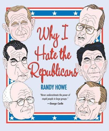 Why I Hate The Republicans