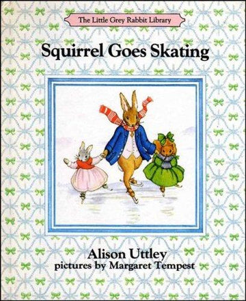 Squirrel Goes Skating (The Little Grey Rabbit Library)