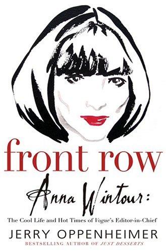 Front Row: Anna Wintour: The Cool Life And Hot Times Of Vogue's Editor In Chief