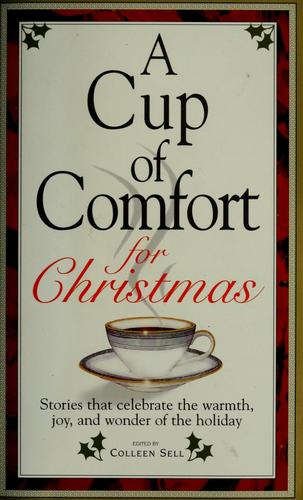A Cup Of Comfort For Christmas: Stories That Celebrate The Warmth, Joy, And Wonder Of The Holiday