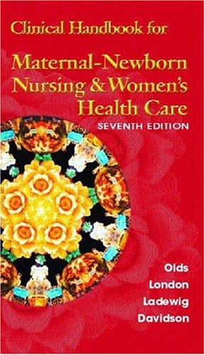 Clinical Handbook For Maternal Newborn Nursing & Women's Health Care (7th Edition)