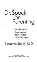 Dr. Spock On Parenting: sensible advice from America's most trusted child-care expert