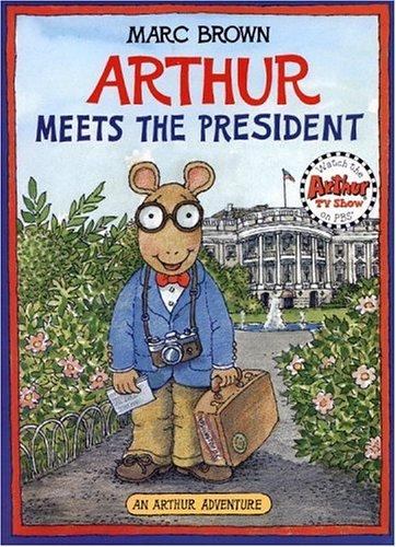 Arthur Meets The President: An Arthur Adventure (Arthur Adventure Series)