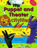 Puppet And Theater Activities: theatrical things to do and make