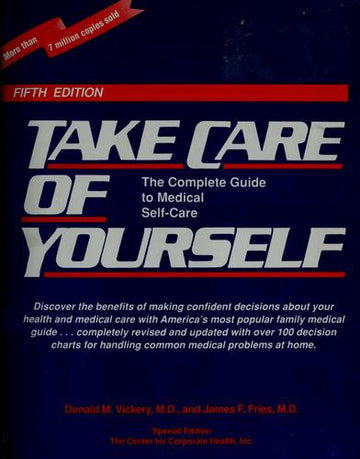 Take Care Of Yourself: The Complete Guide To Medical Self-Care: the complete guide to medical self-care