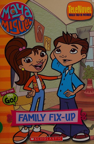 Maya & Miguel: Family Fix-Up (Telenovel #1) (Maya & Miguel)