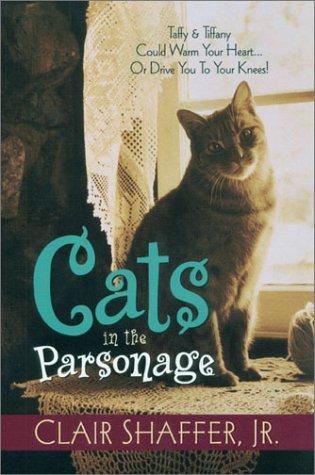 Cats In The Parsonage (All God's Creatures Series, Book 1)