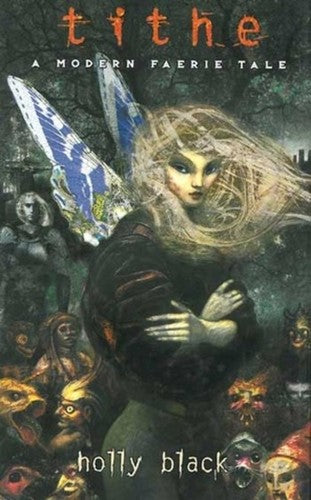 Tithe: A Modern Faerie Tale: a modern faerie tale