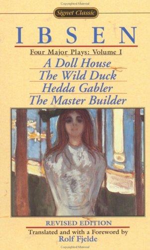 Four Major Plays, Vol. 1: (A Doll House / The Wild Duck / Hedda Gabler / The Master Builder)