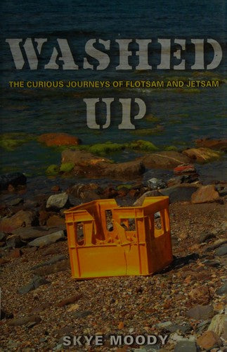Washed Up: the curious journeys of Flotsam and Jetsam