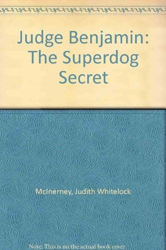 Judge Benjamin: The Superdog Secret