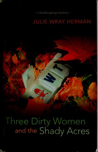 Three Dirty Women And The Shady Acres