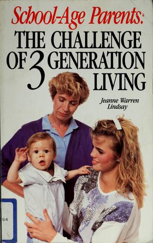 School-age Parents: The Challenge of Three Generation Living