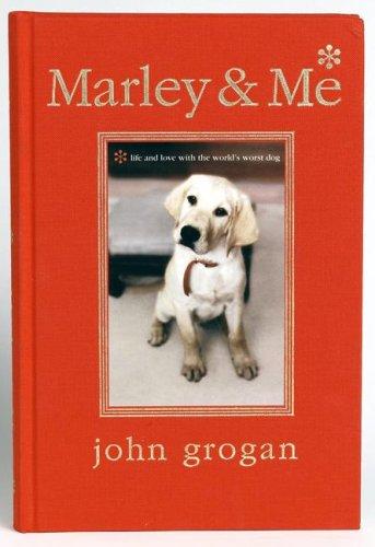 Marley & Me Illustrated Edition: Life And Love With The World's Worst Dog: Life and Love With the World's Worst Dog