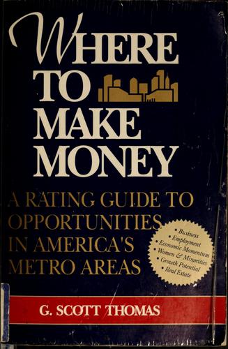 Where To Make Money: a rating guide to opportunities in America's metro areas
