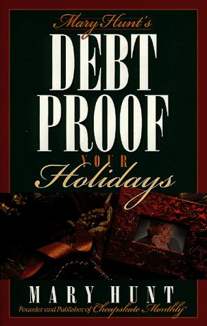 Mary Hunt's Debt Proof Your Holidays