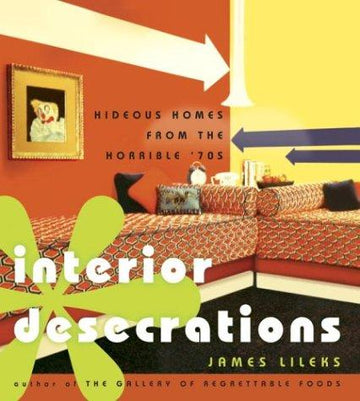 Interior Desecrations: Hideous Homes From The Horrible '70s