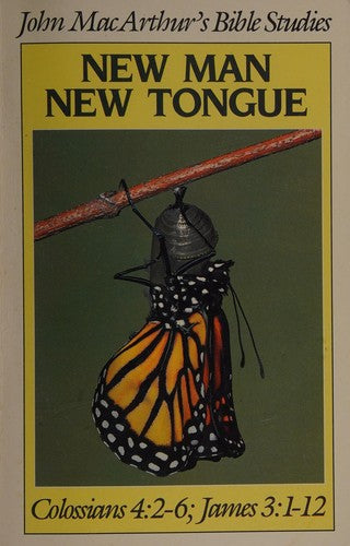 New Man, New Tongue: Colossians 4:2-6; James 3:1-12