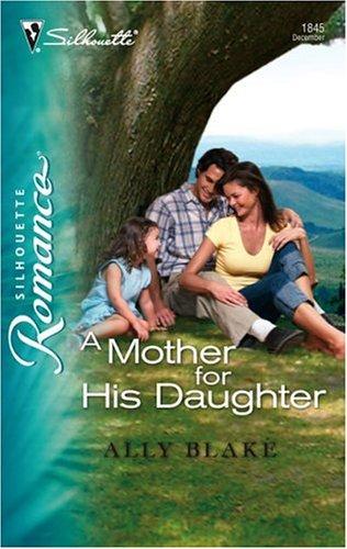 A Mother For His Daughter (Silhouette Romance)