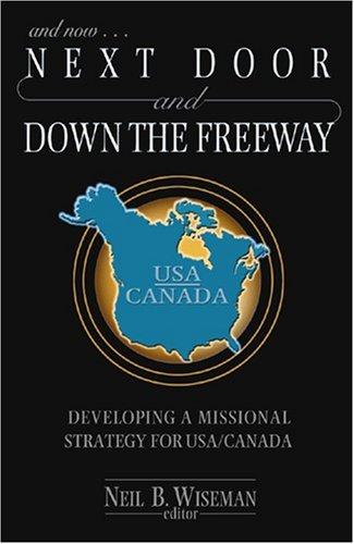 And Now...Next Door And Down The Freeway: Developing A Missional Strategy For Usa/Canada