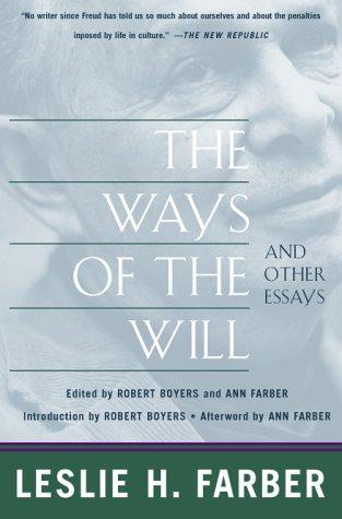 The Ways Of The Will: Selected Essays, Expanded Edition: selected essays
