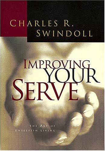 Improving Your Serve: the at of unselfish living