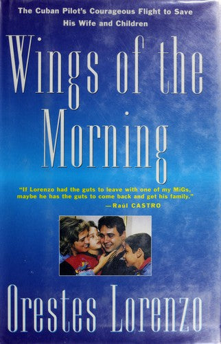 Wings Of The Morning: The Flights Of Orestes Lorenzo