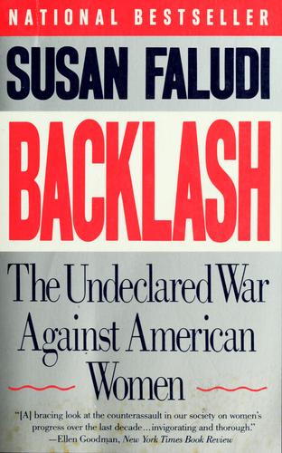 Backlash: The Undeclared War Against American Women: the undeclared war against American women