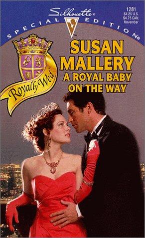 A Royal Baby On The Way (Silhouette Special Edition, 1281)