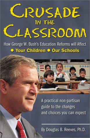 Crusade In The Classroom: How George W. Bush's Education Policies Will Affect Your Child