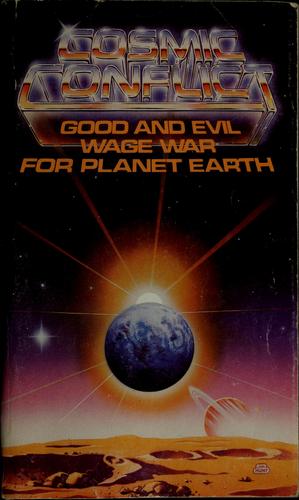 Cosmic Conflict: Good and Evil Wage War for Planet Earth