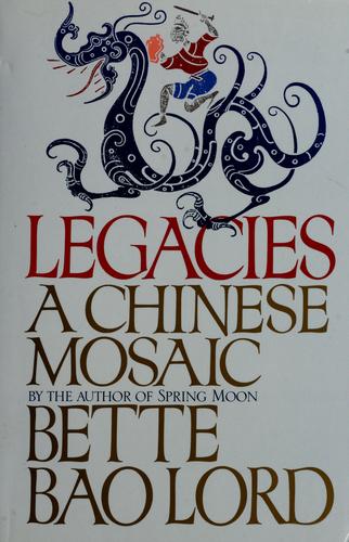 Legacies: A Chinese Mosaic: a Chinese mosaic