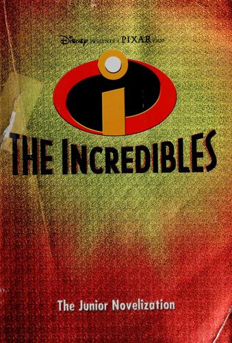 The Incredibles (The Incredibles Junior Novelization)