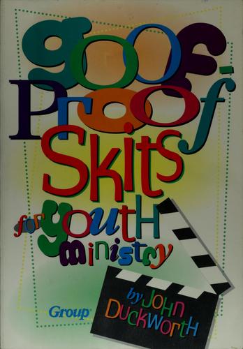 Goof-Proof Skits For Youth Ministry