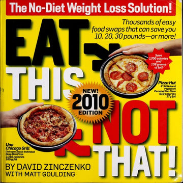 Eat This Not That! 2010: The No-Diet Weight Loss Solution: the no-diet weight loss solution