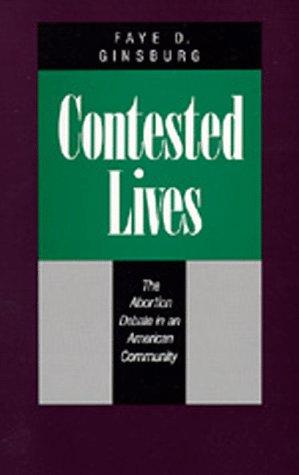 Contested Lives (with Notes and  Autographed): the abortion debate in an American community