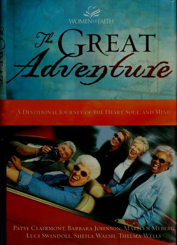 The Great Adventure: a devotional journey of the heart, soul and mind