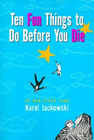 Ten Fun Things To Do Before You Die