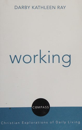 Working: Christian Explorations of Daily Living