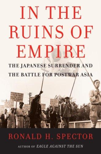 In The Ruins Of Empire: the Japanese surrender and the battle for postwar Asia