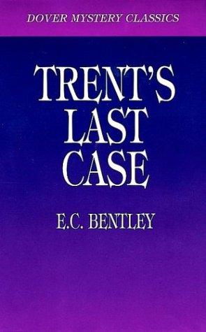 Trents Last Case (Dover Mystery Classics)