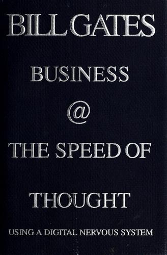 Business @ The Speed Of Thought : Using A Digital Nervous System: using a digital nervous system