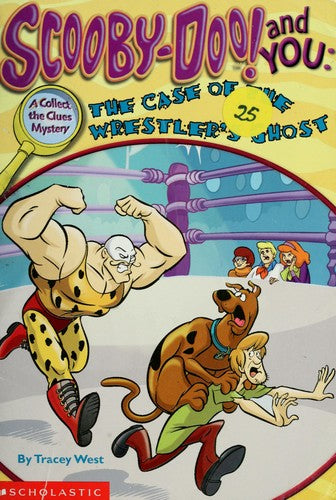 Scooby-Doo! And You: The Case Of The Wrestler's Ghost (A Collect The Clues Mystery): the case of the wrestler's ghost