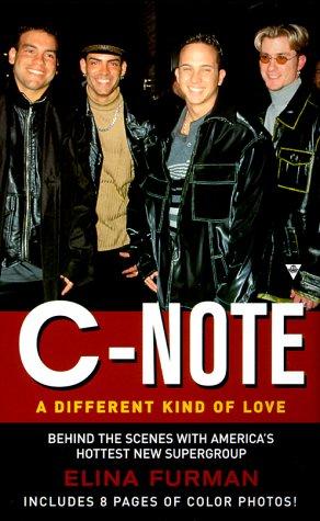 C-Note: A Different Kind Of Love: a different kind of love : the unauthorized biography