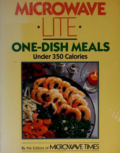 Microwave Lite One-Dish Meals: Under 350 Calories